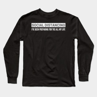 Social Distancing Introvert Antisocial Virus Quote Long Sleeve T-Shirt